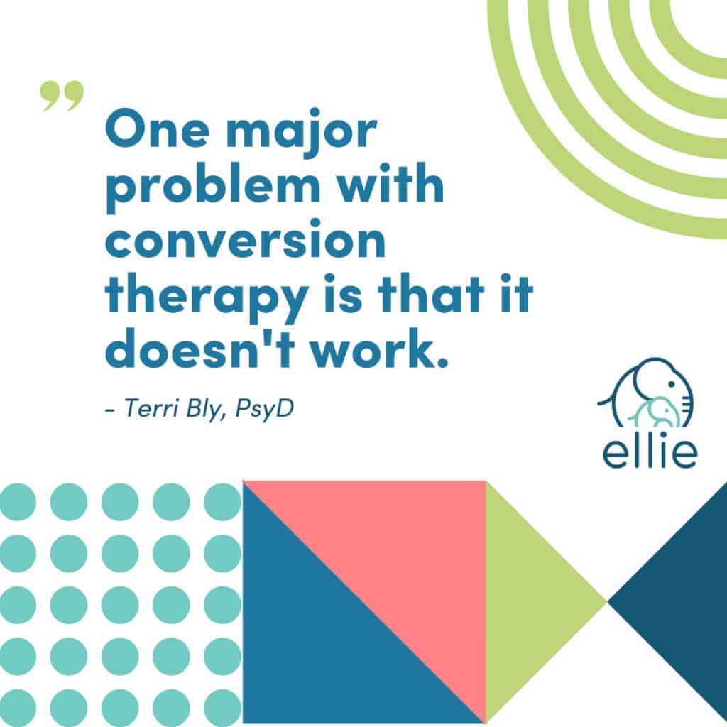 An infographic with a quote from Terri Bly, PsyD, "One major problem with conversion therapy is that it doesn't work."
